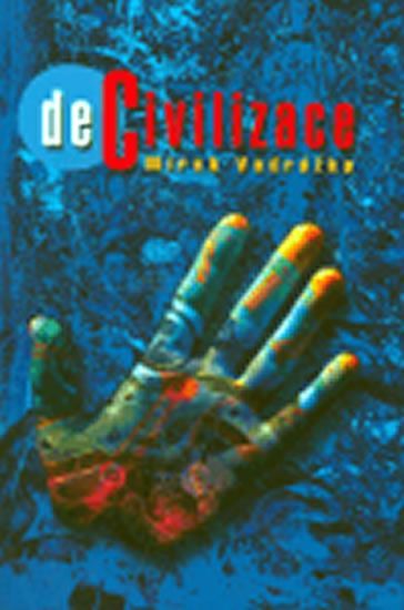 Vodrážka Mirek: Decivilizace - obrázek 3