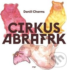 Cirkus Abrafrk - Daniil Charms - obrázek 1