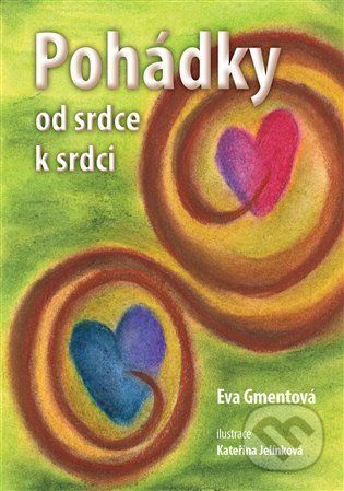 Pohádky od srdce k srdci - Eva Gmentová, Kateřina Jelínková (ilustrátor) - obrázek 1