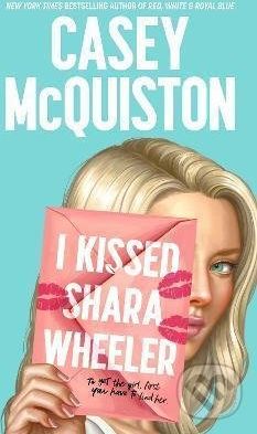 I Kissed Shara Wheeler - Casey McQuiston - obrázek 1