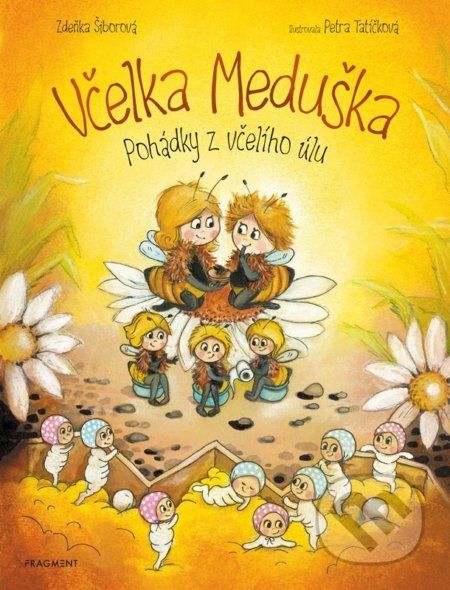 Včelka Meduška - Zdeňka Šiborová, Petra Tatíčková (ilustrátor) - obrázek 1