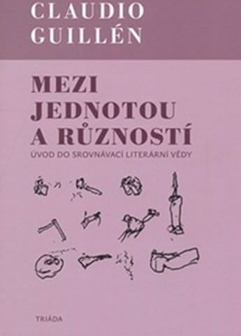 Guillén Claudio: Mezi jednotou a růzností - obrázek 3