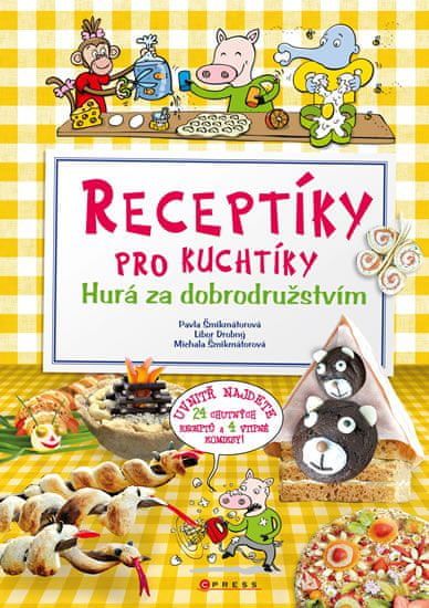Receptíky pro kuchtíky: Hurá za dobrodružstvím - Pavla Šmikmátorová, Michala Šmikmátorová, Libor Drobný (ilustrácie) - obrázek 2