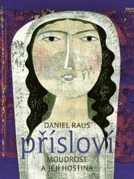 Daniel Raus: Přísloví Moudrost a její hostina - obrázek 1