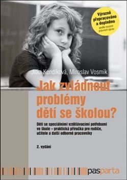 Jitka Kendíková: Jak zvládnout problémy dětí se školou? - Děti se speciálními vzdělávacími potřebami ve škole – praktická příručka pro ... - obrázek 1